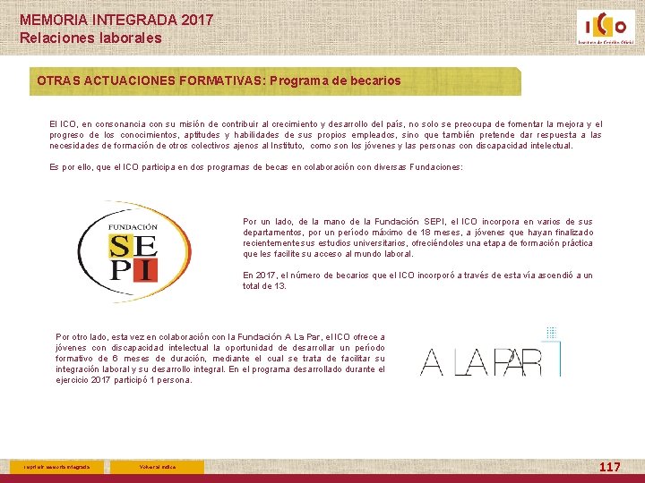 MEMORIA INTEGRADA 2017 Relaciones laborales OTRAS ACTUACIONES FORMATIVAS: Programa de becarios El ICO, en