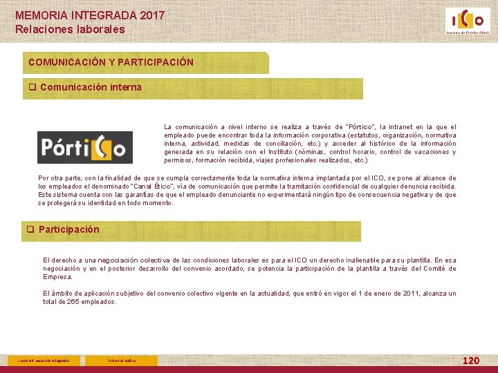 MEMORIA INTEGRADA 2017 Relaciones laborales COMUNICACIÓN Y PARTICIPACIÓN q Comunicación interna La comunicación a