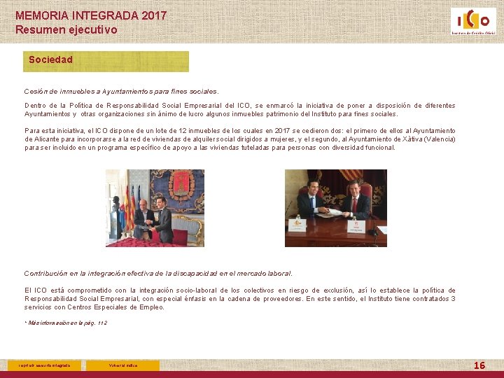 MEMORIA INTEGRADA 2017 Resumen ejecutivo Sociedad Cesión de inmuebles a Ayuntamientos para fines sociales.