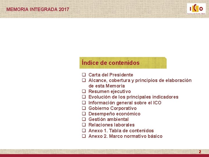 MEMORIA INTEGRADA 2017 Índice de contenidos q Carta del Presidente q Alcance, cobertura y