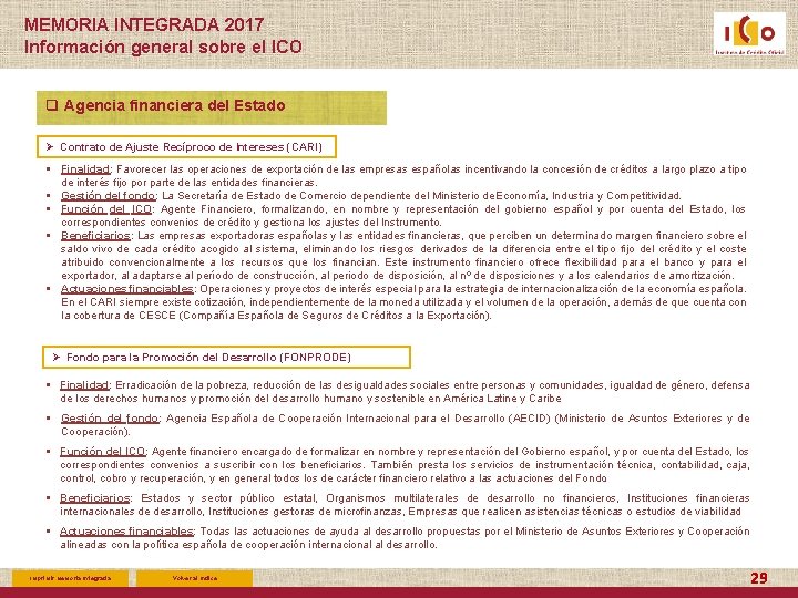 MEMORIA INTEGRADA 2017 Información general sobre el ICO q Agencia financiera del Estado Ø