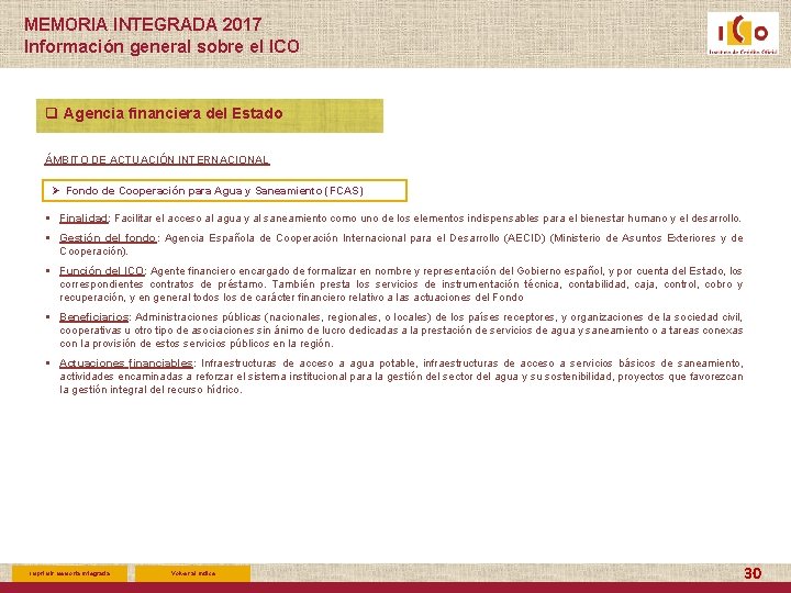 MEMORIA INTEGRADA 2017 Información general sobre el ICO q Agencia financiera del Estado ÁMBITO