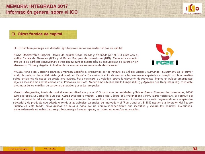 MEMORIA INTEGRADA 2017 Información general sobre el ICO q Otros fondos de capital El