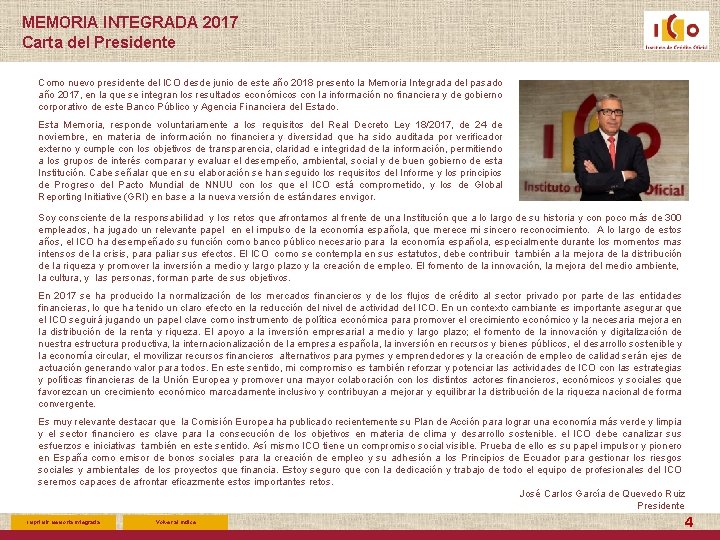 MEMORIA INTEGRADA 2017 Carta del Presidente Como nuevo presidente del ICO desde junio de