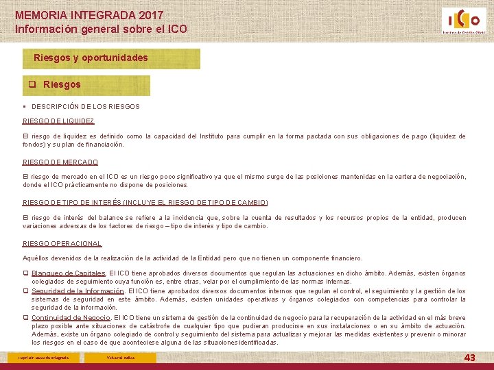 MEMORIA INTEGRADA 2017 Información general sobre el ICO Riesgos y oportunidades q Riesgos §