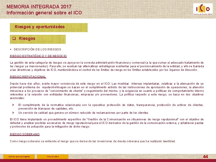 MEMORIA INTEGRADA 2017 Información general sobre el ICO Riesgos y oportunidades q Riesgos §