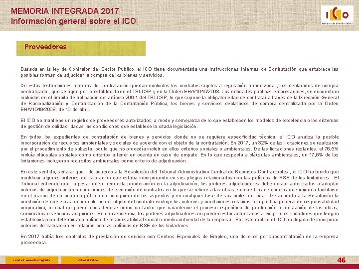 MEMORIA INTEGRADA 2017 Información general sobre el ICO Proveedores Basada en la ley de