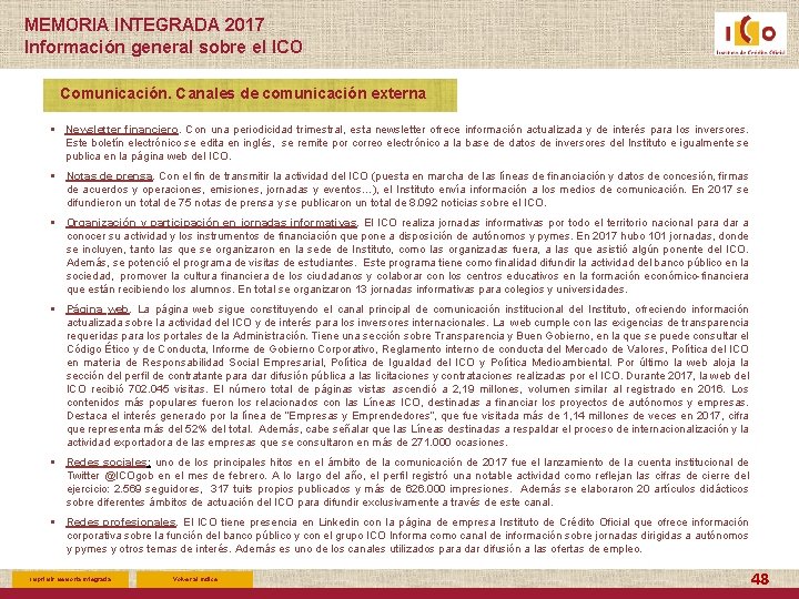 MEMORIA INTEGRADA 2017 Información general sobre el ICO Comunicación. Canales de comunicación externa §