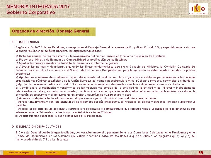 MEMORIA INTEGRADA 2017 Gobierno Corporativo Órganos de dirección. Consejo General Ø COMPETENCIAS Según el