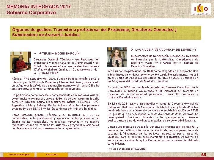 MEMORIA INTEGRADA 2017 Gobierno Corporativo Órganos de gestión. Trayectoria profesional del Presidente, Directores Generales