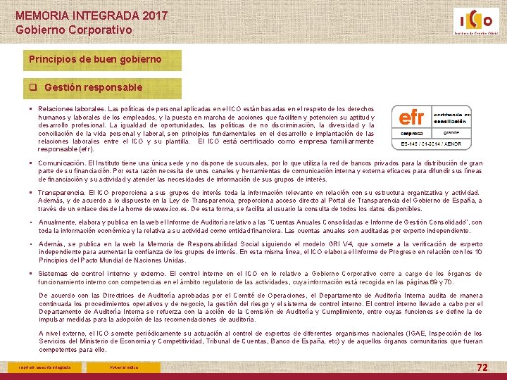 MEMORIA INTEGRADA 2017 Gobierno Corporativo Principios de buen gobierno q Gestión responsable § Relaciones