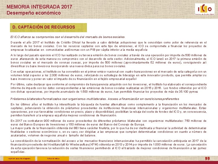 MEMORIA INTEGRADA 2017 Desempeño económico D. CAPTACIÓN DE RECURSOS El ICO afianza su compromiso