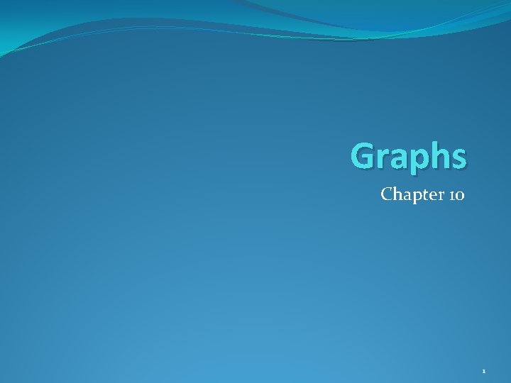 Graphs Chapter 10 1 