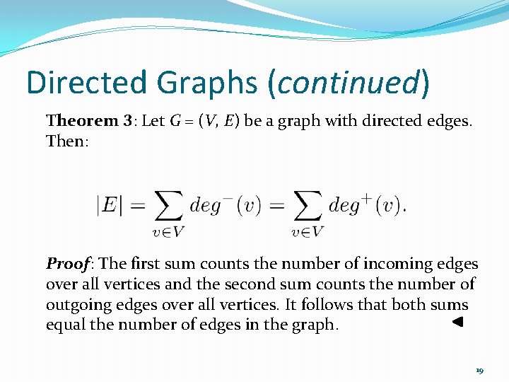 Directed Graphs (continued) Theorem 3: Let G = (V, E) be a graph with