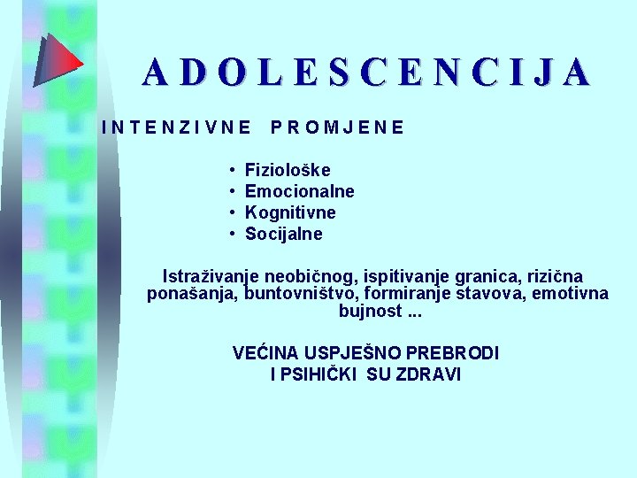 ADOLESCENCIJA I N T E N Z I V N E P R O