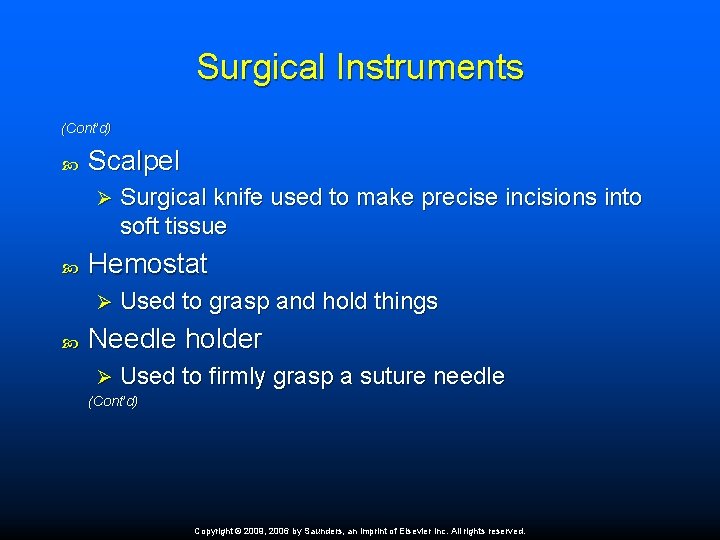 Surgical Instruments (Cont’d) Scalpel Ø Hemostat Ø Surgical knife used to make precise incisions