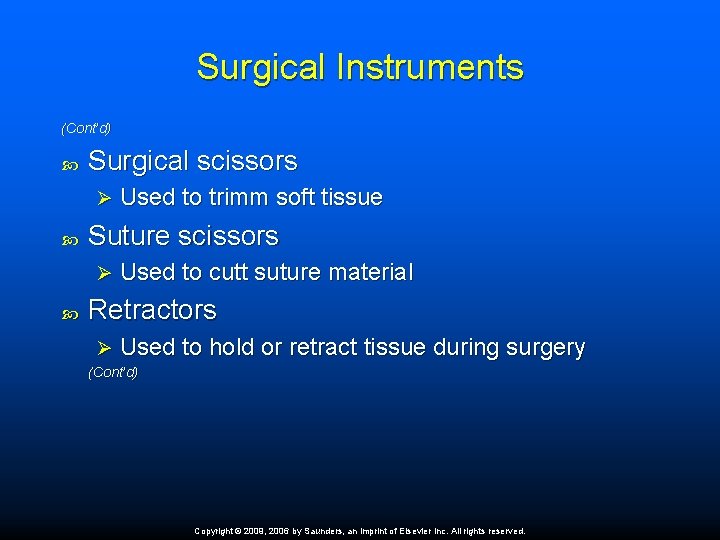 Surgical Instruments (Cont’d) Surgical scissors Ø Suture scissors Ø Used to trimm soft tissue