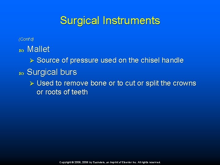 Surgical Instruments (Cont’d) Mallet Ø Source of pressure used on the chisel handle Surgical