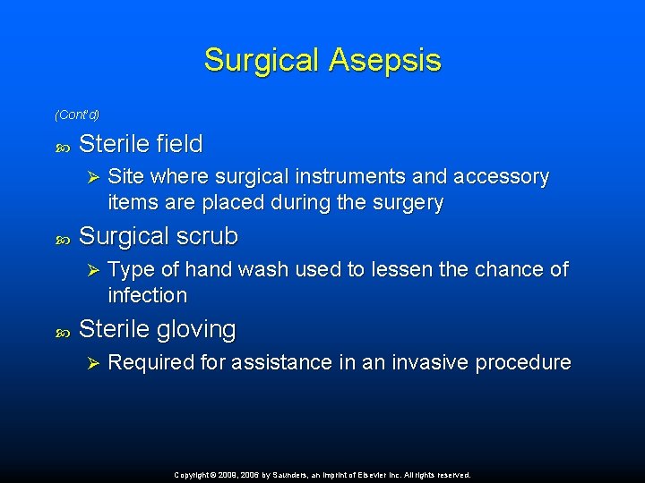 Surgical Asepsis (Cont’d) Sterile field Ø Surgical scrub Ø Site where surgical instruments and