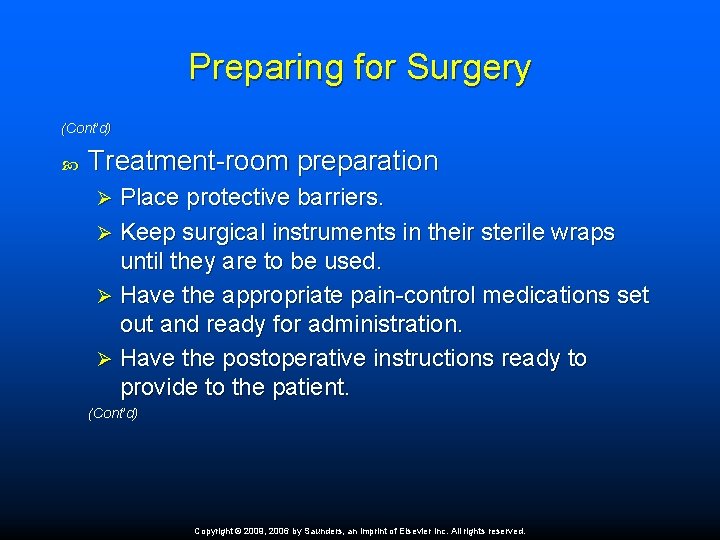 Preparing for Surgery (Cont’d) Treatment-room preparation Place protective barriers. Ø Keep surgical instruments in
