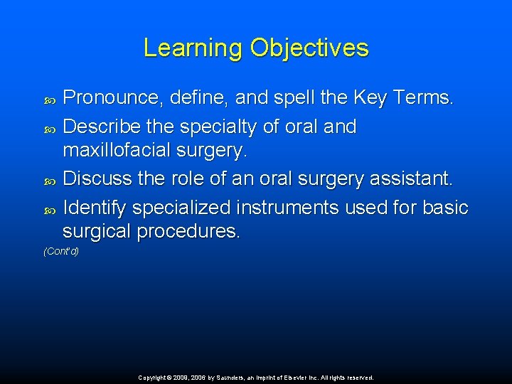 Learning Objectives Pronounce, define, and spell the Key Terms. Describe the specialty of oral