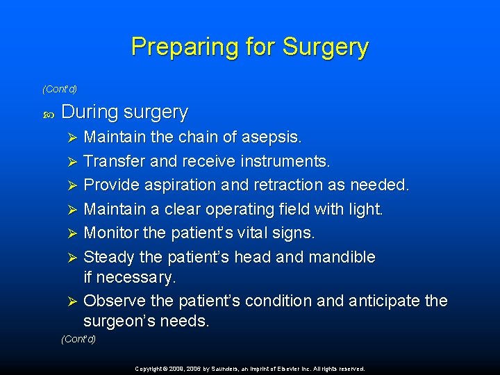 Preparing for Surgery (Cont’d) During surgery Maintain the chain of asepsis. Ø Transfer and