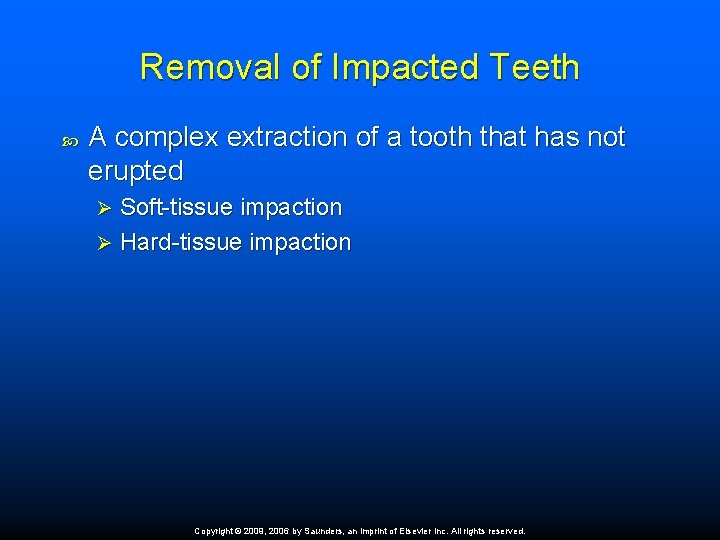 Removal of Impacted Teeth A complex extraction of a tooth that has not erupted