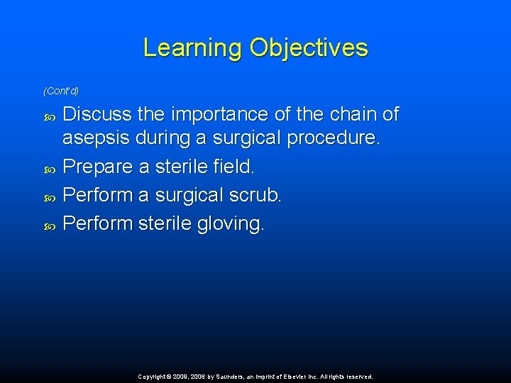 Learning Objectives (Cont’d) Discuss the importance of the chain of asepsis during a surgical