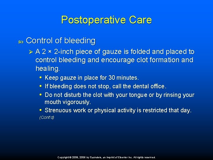 Postoperative Care Control of bleeding Ø A 2 × 2 -inch piece of gauze