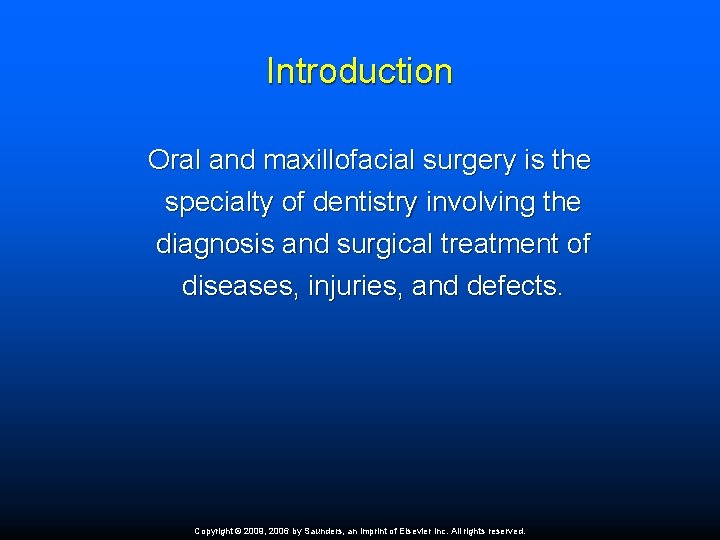 Introduction Oral and maxillofacial surgery is the specialty of dentistry involving the diagnosis and
