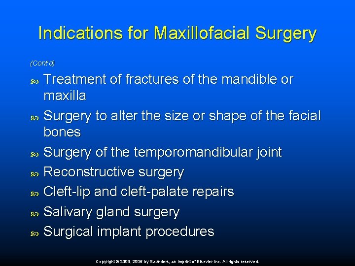 Indications for Maxillofacial Surgery (Cont’d) Treatment of fractures of the mandible or maxilla Surgery