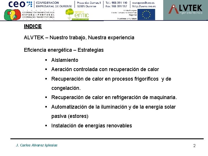 INDICE ALVTEK – Nuestro trabajo, Nuestra experiencia Eficiencia energética – Estrategias § Aislamiento §