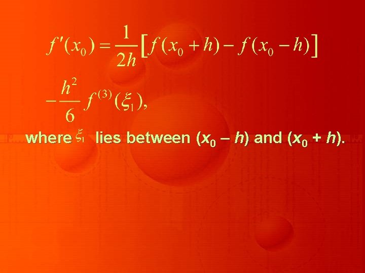 where lies between (x 0 – h) and (x 0 + h). 