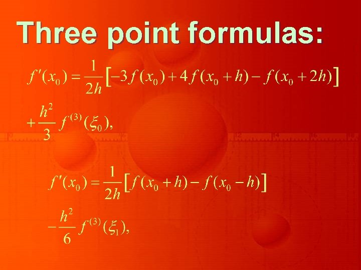 Three point formulas: 