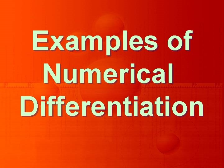 Examples of Numerical Differentiation 