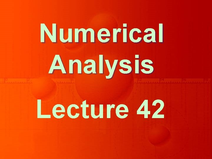 Numerical Analysis Lecture 42 