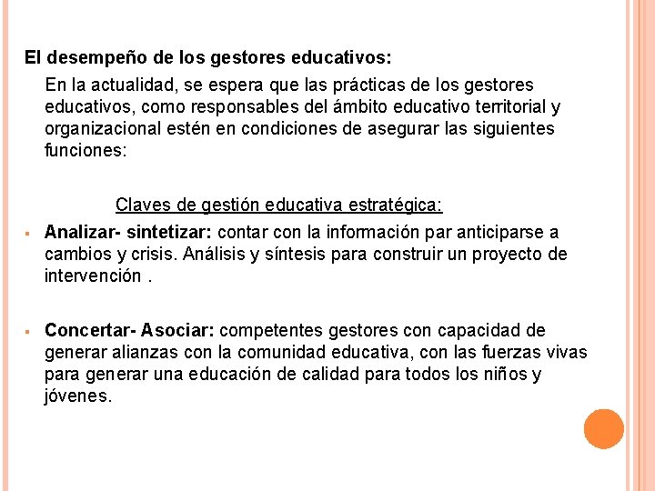 El desempeño de los gestores educativos: En la actualidad, se espera que las prácticas