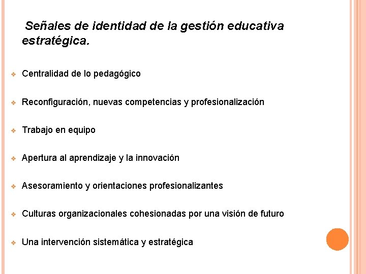 Señales de identidad de la gestión educativa estratégica. v Centralidad de lo pedagógico v