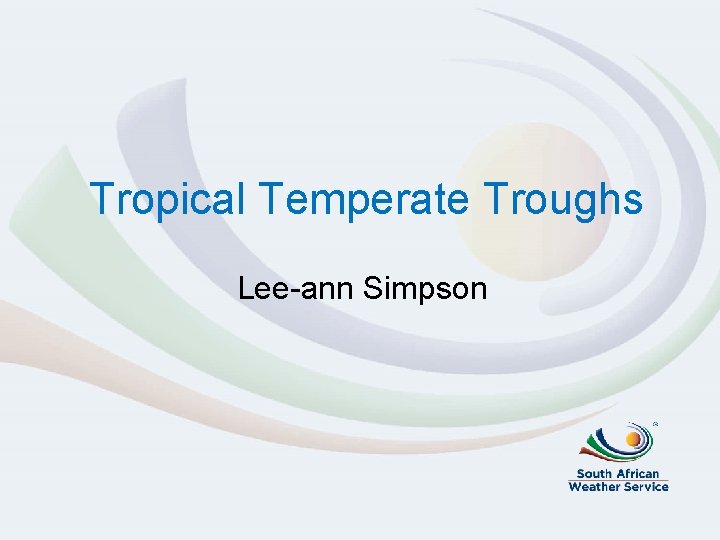 Tropical Temperate Troughs Lee-ann Simpson 