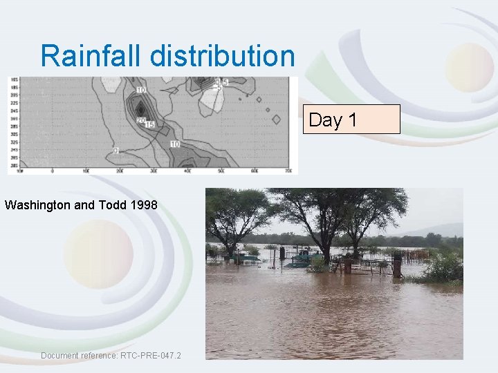Rainfall distribution Day 1 Washington and Todd 1998 Document reference: RTC-PRE-047. 2 Date of