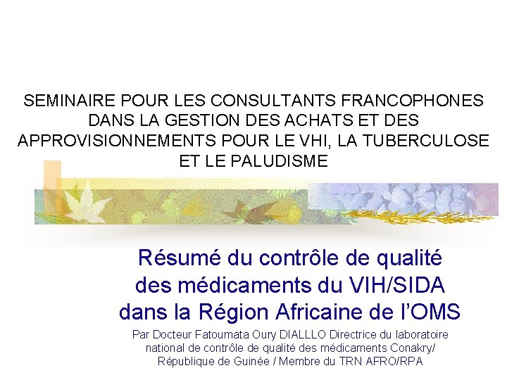 SEMINAIRE POUR LES CONSULTANTS FRANCOPHONES DANS LA GESTION DES ACHATS ET DES APPROVISIONNEMENTS POUR