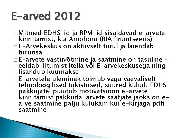 E-arved 2012 � Mitmed EDHS-id ja RPM-id sisaldavad e-arvete kinnitamist, k. a Amphora (RIA