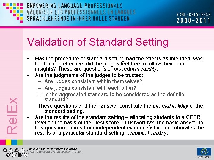 Validation of Standard Setting • Rel. Ex • • Has the procedure of standard