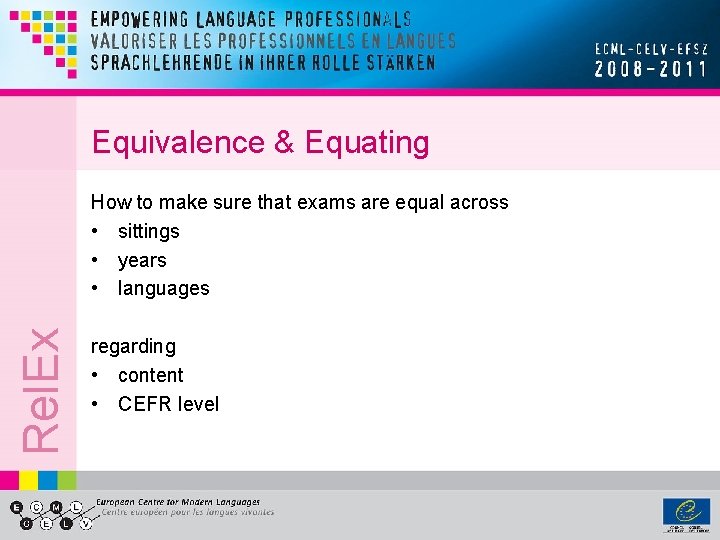 Equivalence & Equating Rel. Ex How to make sure that exams are equal across