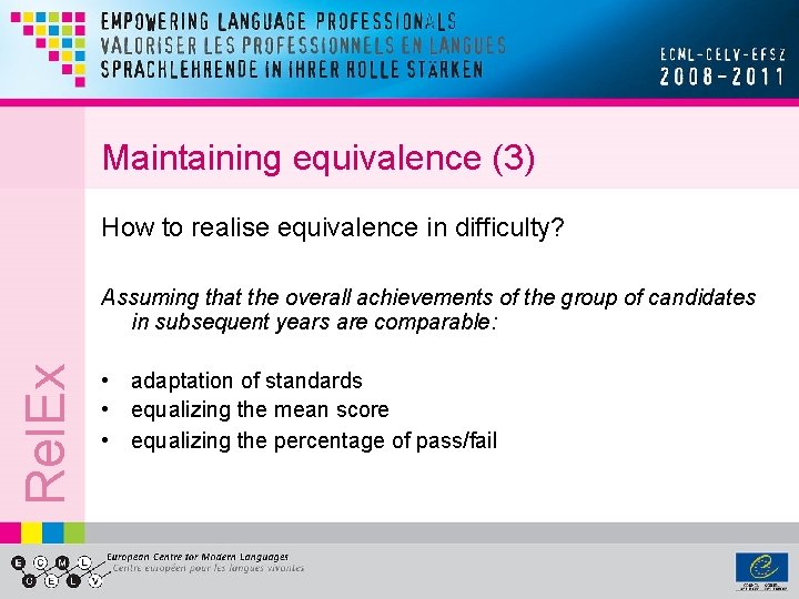 Maintaining equivalence (3) How to realise equivalence in difficulty? Rel. Ex Assuming that the