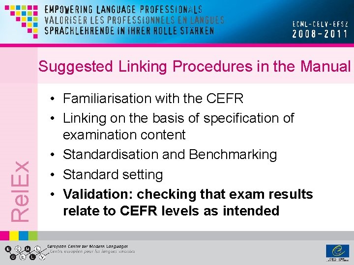 Rel. Ex Suggested Linking Procedures in the Manual • Familiarisation with the CEFR •