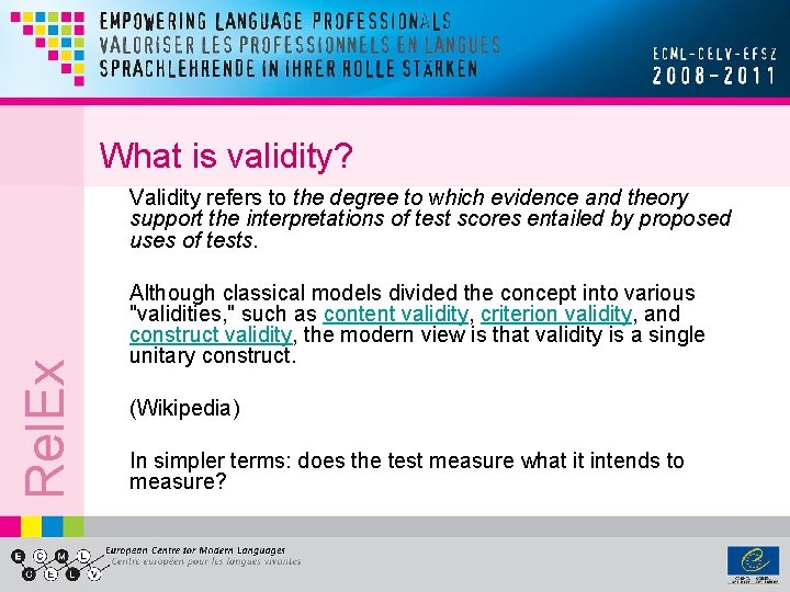 What is validity? Rel. Ex Validity refers to the degree to which evidence and