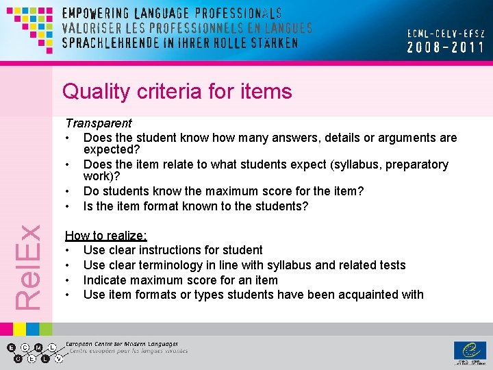 Quality criteria for items Rel. Ex Transparent • Does the student know how many