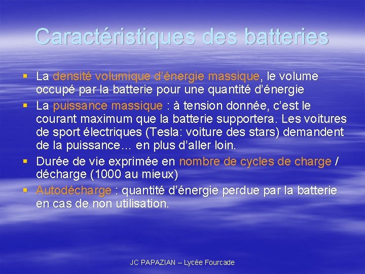 Caractéristiques des batteries § La densité volumique d’énergie massique, le volume occupé par la