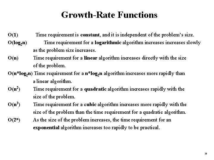 Growth-Rate Functions O(1) Time requirement is constant, and it is independent of the problem’s